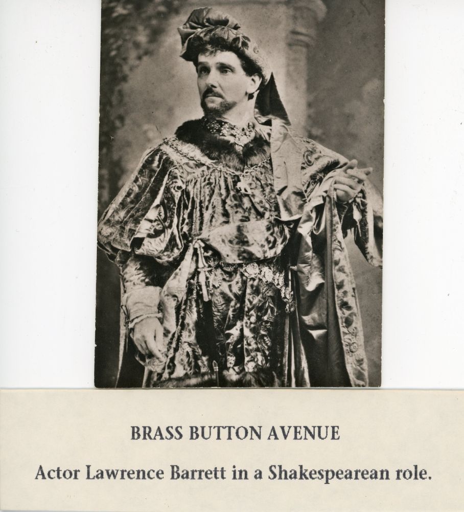 Actor Lawrence Barrett in a Shakespearean performance. He lived on Margin Street, known as Actors' Row. Sometimes the street was referenced as Brass Button Avenue due to the presence of promenading yachtsmen wearing their yachting uniforms.
